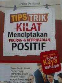 TIPS TRIK KILAT MENCIPTAKAN PIKIRAN & KEPRIBADIAN POSITIF